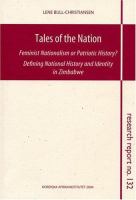 Tales of the nation : feminist nationalism or patriotic history? : defining national history and identity in Zimbabwe /