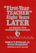 "First-year teacher" eight years later : an inquiry into teacher development /