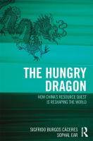 The hungry dragon : how China's resource quest is reshaping the world /