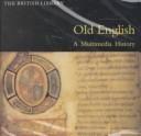 Old English a multimedia history /