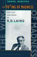 The wing of madness : the life and work of R.D. Laing /