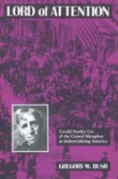 Lord of attention : Gerald Stanley Lee and the crowd metaphor in industrializing America /