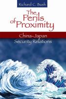 The perils of proximity : China-Japan security relations /