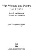 War, women, and poetry, 1914-1945 : British and German writers and activists /