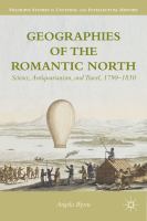 Geographies of the romantic north : science, antiquarianism, and travel, 1790-1830 /