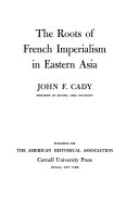 The roots of French imperialism in Eastern Asia.