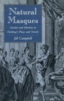 Natural masques : gender and identity in Fielding's plays and novels /