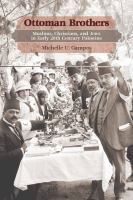 Ottoman brothers : Muslims, Christians, and Jews in early twentieth-century Palestine /
