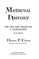 Medieval history; the life and death of a civilization
