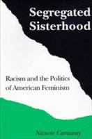 Segregated sisterhood : racism and the politics of American feminism /