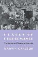 Places of performance : the semiotics of theatre architecture /