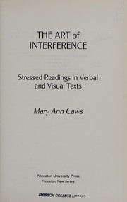The art of interference : stressed readings in verbal and visual texts /