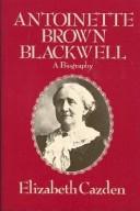 Antoinette Brown Blackwell, a biography /