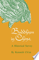 Buddhism in China, a historical survey,