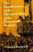 The secularization of the European mind in the nineteenth century /