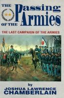 The passing of the armies : an account of the final campaign of the Army of the Potomac, based upon personal reminiscences of the Fifth Army Corps /