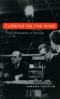Turning on the mind : French philosophers on television /