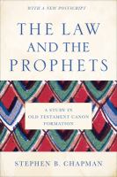 The law and the prophets : a study in Old Testament canon formation /