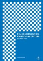 Police socialisation, identity and culture : becoming blue /