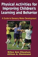 Physical activities for improving children's learning and behavior : a guide to sensory motor development /