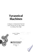 Tyrannical machines : a report on educational practices gone wrong and our best hopes for setting them right /