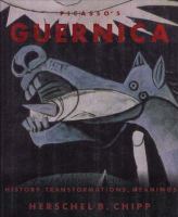 Picasso's Guernica : history, transformations, meanings /