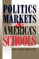 Politics, markets, and America's schools /