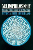 Neurophilosophy : toward a unified science of the mind-brain /
