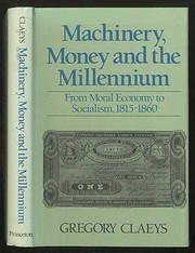 Machinery, money, and the millennium : from moral economy to socialism, 1815-1860 /