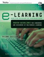 E-learning and the science of instruction : proven guidelines for consumers and designers of multimedia learning /