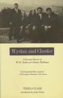 Wystan and Chester : a personal memoir of W.H. Auden and Chester Kallman /