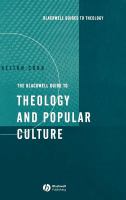 The Blackwell Guide to Theology and Popular Culture
