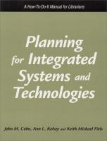 Planning for integrated systems and technologies : a how-to-do-it manual for librarians /