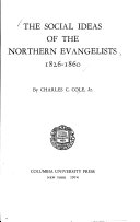 The social ideas of the northern evangelists, 1826-1860.