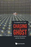 Chasing the ghost : nobelist Fred Reines and the neutrino /
