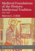 Medieval foundations of the western intellectual tradition, 400-1400 /