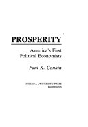 Prophets of prosperity : America's first political economists /