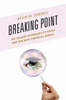 Breaking point : the college affordability crisis and our next financial bubble /