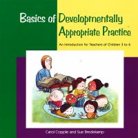 Basics of developmentally appropriate practice : an introduction for teachers of children 3 to 6 /