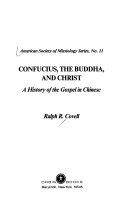 Confucius, the Buddha, and Christ : a history of the gospel in Chinese /