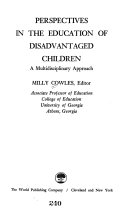 Perspectives in the education of disadvantaged children; a multidisciplinary approach.