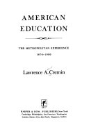 American education, the metropolitan experience, 1876-1980 /