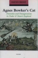 Agnes Bowker's cat : travesties and transgressions in Tudor and Stuart England /