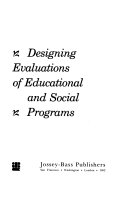 Designing evaluations of educational and social programs /