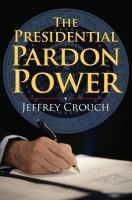 The presidential pardon power /