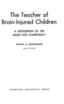 The teacher of brain-injured children; a discussion of the bases for competency.