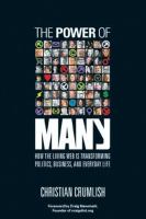 The power of many : how the living Web is transforming politics, business, and everyday life /
