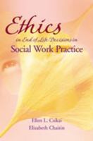 Ethics in end-of-life decisions in social work practice /