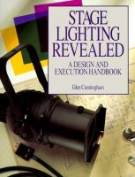 Stage lighting revealed : a design and execution handbook /