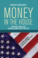 Money in the House : campaign funds and congressional party politics /